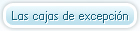 Las cajas de excepci�n