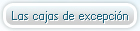 Las cajas de excepci�n